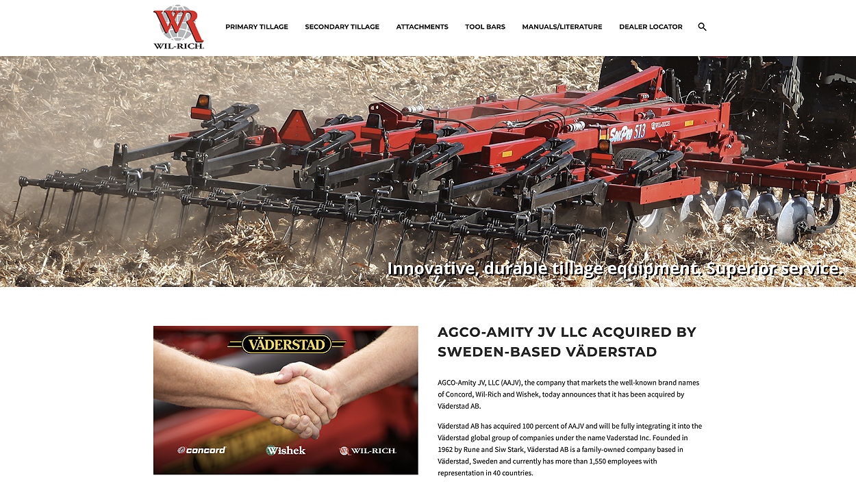 The Wil-Rich brand was part of the Agco-Amity Joint Venture, established in 2011, but now owned by Väderstad